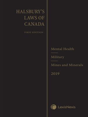 cover image of Halsbury's Laws of Canada &#8211; Mental Health (2019 Reissue) / Military (2019 Reissue) / Mines and Minerals (2019 Reissue)